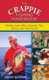 The Crappie Fishing Handbook (Tackles, Lures, Bait, Cooking, Tips, Tactics, and Techniques) by Keith Sutton, 9781616085407