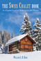 Swiss Chalet Book (An Elegant Guide to Architecture and Design) by William S.B. Dana, 9781620871003