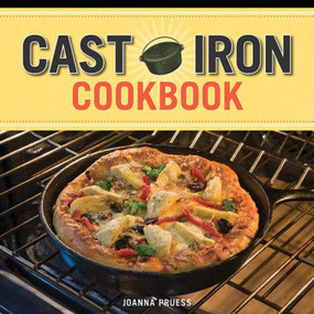 Cast Iron Cookbook by Joanna Pruess, Battman, 9781620872604