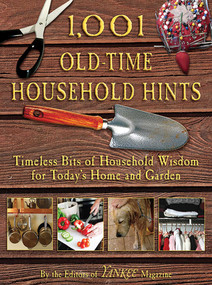 1,001 Old-Time Household Hints (Timeless Bits of Household Wisdom for Today's Home and Garden) by Editors of YANKEE MAGAZINE, 9781616081751