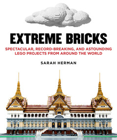 Extreme Bricks (Spectacular, Record-Breaking, and Astounding LEGO Projects from around the World) - 9781510731431 by Sarah Herman, 9781510731431
