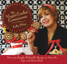 The Vegan Cookie Connoisseur (Over 140 Simply Delicious Recipes That Treat the Eyes and Taste Buds) by Kelly Peloza, 9781616081218
