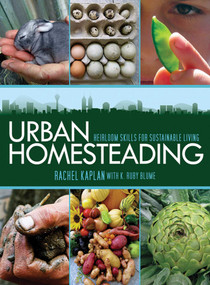Urban Homesteading (Heirloom Skills for Sustainable Living) by Rachel Kaplan, K. Ruby Blume, 9781616080549
