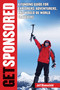Get Sponsored (A Funding Guide for Explorers, Adventurers, and Would-Be World Travelers) (Miniature Edition) by Jeff Blumenfeld, 9781626361379