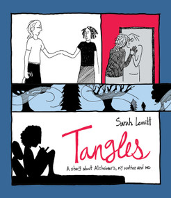 Tangles (A Story About Alzheimer's, My Mother, and Me) by Sarah Leavitt, 9781616086398