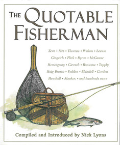 The Quotable Fisherman by Nick Lyons, 9781616081034