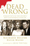 Dead Wrong (Straight Facts on the Country's Most Controversial Cover-Ups) by Richard Belzer, David Wayne, Jesse Ventura, 9781616086732