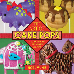 The Art of Cake Pops (75 Dangerously Delicious Designs) - 9781620875780 by Noel Muniz, 9781620875780