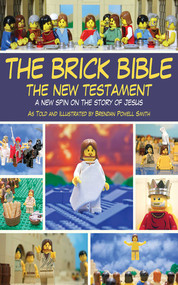 The Brick Bible: The New Testament (A New Spin on the Story of Jesus) by Brendan Powell Smith, 9781620871720