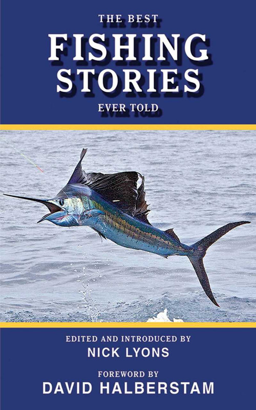 The Best Fishing Stories Ever Told - 9781616080563 by Nick Lyons, David Halberstam, 9781616080563
