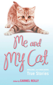 Me and My Cat (Amazing and Endearing True Stories) by Carmel Reilly, 9781616086114