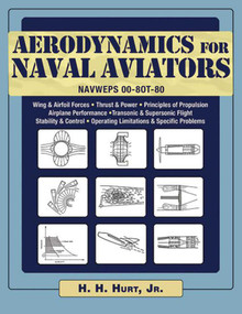 Aerodynamics for Naval Aviators (NAVWEPS 00-8OT-80) by H. H. Hurt, 9781616084394