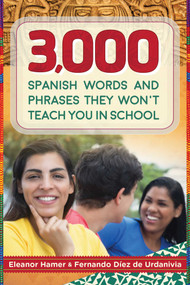 3,000 Spanish Words and Phrases They Won't Teach You in School - 9781510725362 by Eleanor Hamer, Fernando Díez de Urdanivia, 9781510725362
