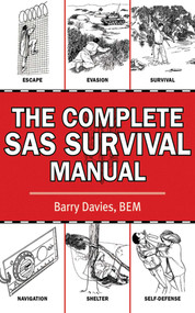 The Complete SAS Survival Manual by Barry Davies, 9781616082826