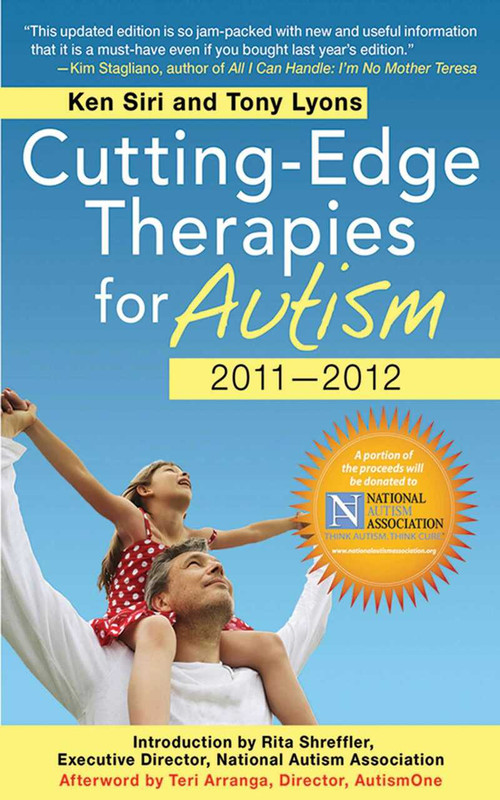 Cutting-Edge Therapies for Autism 2010-2011 by Ken Siri, Tony Lyons, Mark Freilich, Teri Arranga, 9781616080259