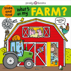 What's on My Farm? (A slide-and-find book with flaps) by Roger Priddy, 9780312527884