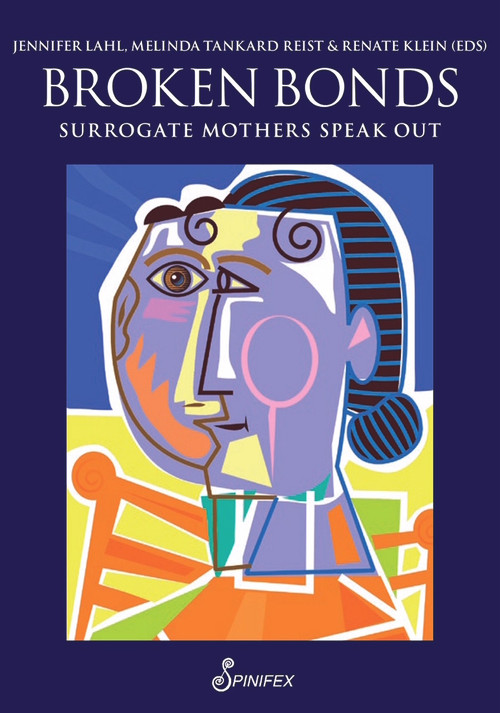 Broken Bonds (Surrogate Mothers Speak Out) by Jennifer Lahl, Melinda Tankard Reist, Renate Klein, 9781925581553