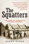Squatters (The Story of Australia's Pastoral Pioneers) by Barry Stone, 9781760291532