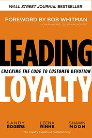 Leading Loyalty (Cracking the Code to Customer Devotion) by Sandy Rogers, Leena Rinne, Shawn Moon, Bob Whitman, 9780814439395