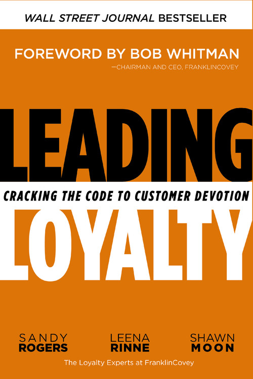 Leading Loyalty (Cracking the Code to Customer Devotion) by Sandy Rogers, Leena Rinne, Shawn Moon, Bob Whitman, 9780814439395