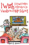 I Wish I'd Paid Better Attention in Vacation Bible School by Mark B. Weaver, 9781973615897