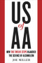 US of AA (How the Twelve Steps Hijacked the Science of Alcoholism) by Joe Miller, 9781613739273