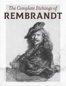 The Complete Etchings of Rembrandt by Rembrandt, 9780486834955