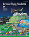 Airplane Flying Handbook (Federal Aviation Administration) (FAA-H-8083-3B) by Federal Aviation Administration, David Soucie, 9781510712836