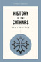 History of the Cathars by Sean Martin, 9780857303097