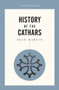 History of the Cathars by Sean Martin, 9780857303097