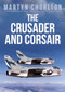 The Crusader and Corsair by Martyn Chorlton, 9781445681078