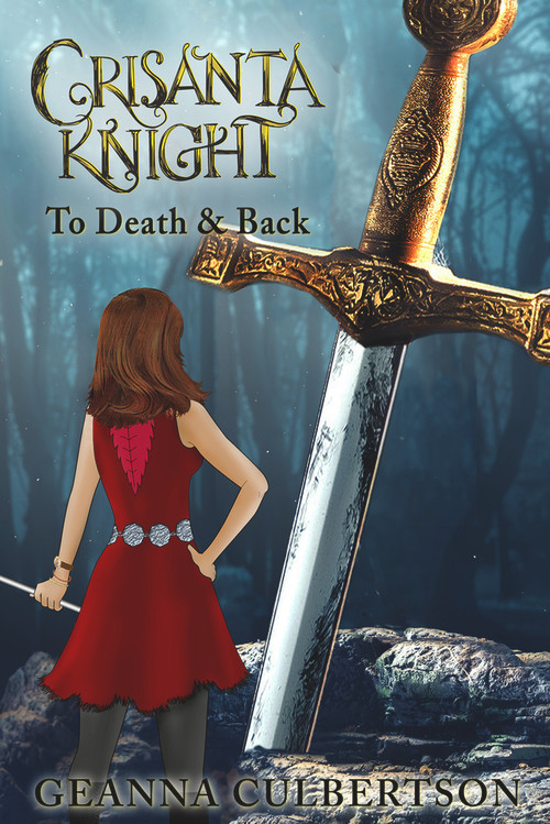Crisanta Knight: To Death & Back (Book 5) by Geanna Culbertson, Geanna Culbertson, 9781945448263