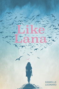 Like Lana by Danielle Leonard, 9781771613330