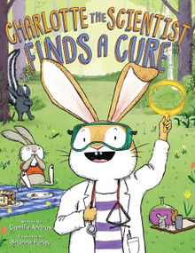 Charlotte the Scientist Finds a Cure by Camille Andros, Brianne Farley, 9780544813762