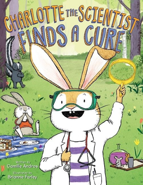 Charlotte the Scientist Finds a Cure by Camille Andros, Brianne Farley, 9780544813762