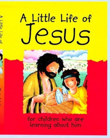 A Little Life of Jesus (for children who are learning about him), 9780745948782