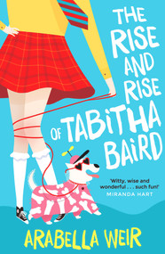 The Rise and Rise of Tabitha Baird by Arabella Weir, 9781848124196