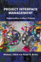 Project Interface Management (Reducing Risk on Major Projects) by Michael Bible, Susan Bivins, 9781604271300