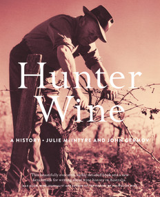 Hunter Wine (A History) by John Germov, Julie McIntyre, 9781742235769