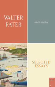 Selected Essays - 9781784106263 by Walter Horatio Pater, Alex Wong, 9781784106263