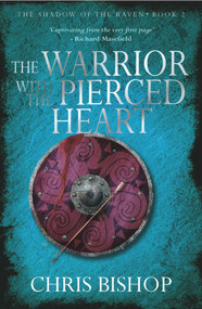 The Warrior with the Pierced Heart by Chris Bishop, 9781910453599