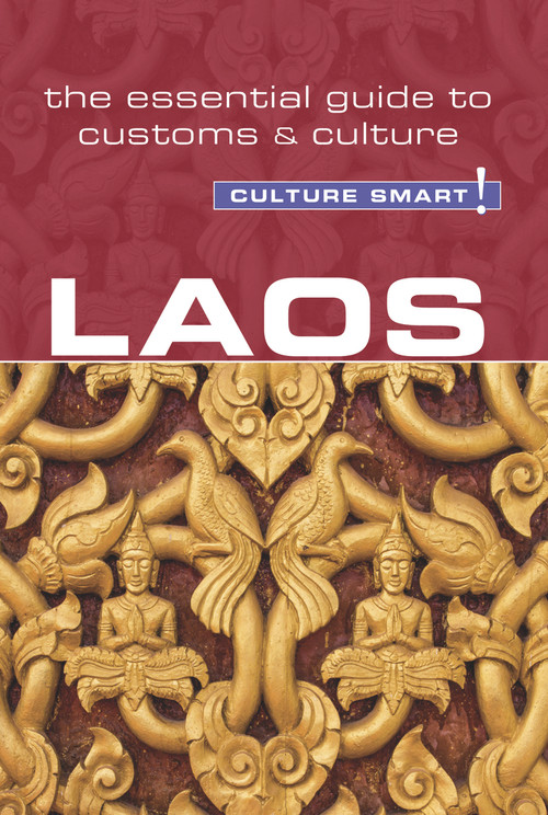 Laos - Culture Smart! (The Essential Guide to Customs & Culture) by Nada Matas-Runquist, Culture Smart!, 9781857338805