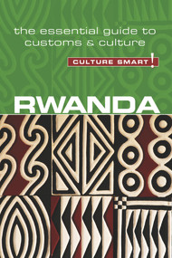 Rwanda - Culture Smart! (The Essential Guide to Customs & Culture) by Brian Crawford, Culture Smart!, 9781857338799