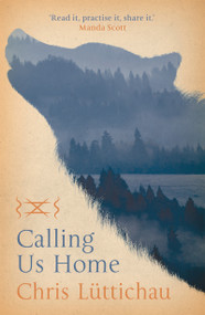 Calling Us Home by Chris Luttichau, 9781784979775