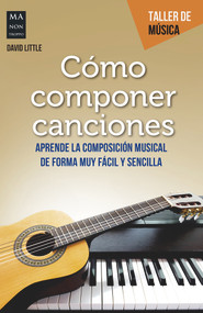 Cómo componer canciones (Spanish Edition) by David Little, 9788494696190