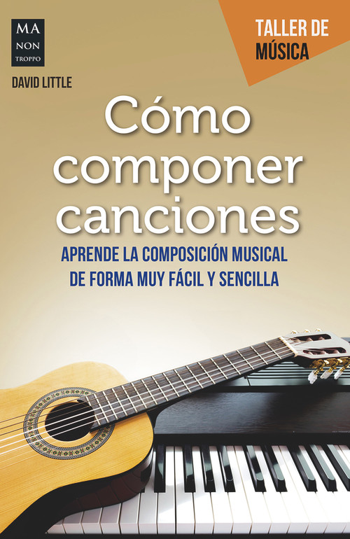 Cómo componer canciones (Spanish Edition) by David Little, 9788494696190