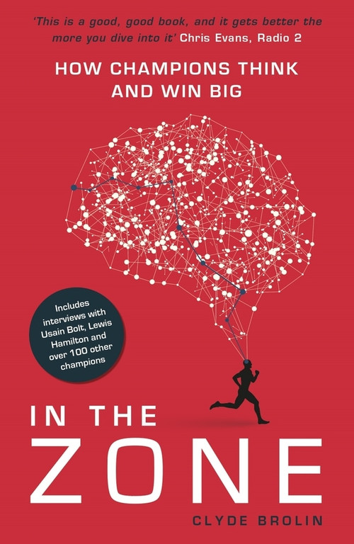 In the Zone (How Champions Think and Win Big) - 9781911274575 by Clyde Brolin, 9781911274575
