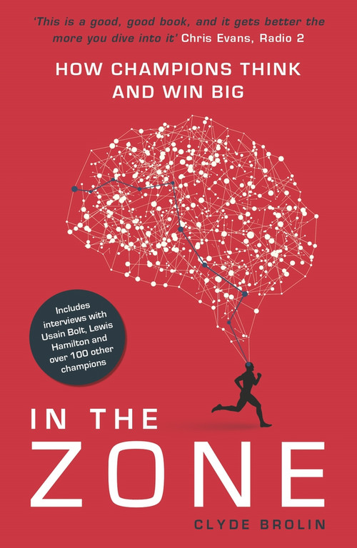 In the Zone (How Champions Think and Win Big) - 9781911274575 by Clyde Brolin, 9781911274575
