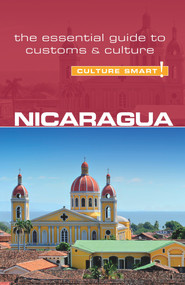 Nicaragua - Culture Smart! (The Essential Guide to Customs & Culture) by Russell Maddicks, Culture Smart!, 9781857338768