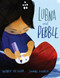 Lubna and Pebble by Wendy Meddour, Daniel Egnéus, 9780525554165